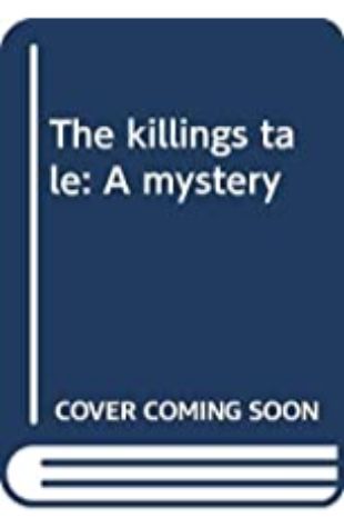 The Killings Tale by W.A. Frankonis