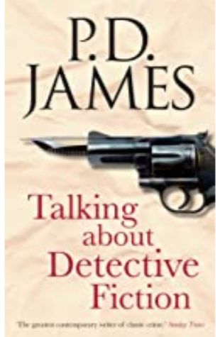 Talking About Detective Fiction P.D. James