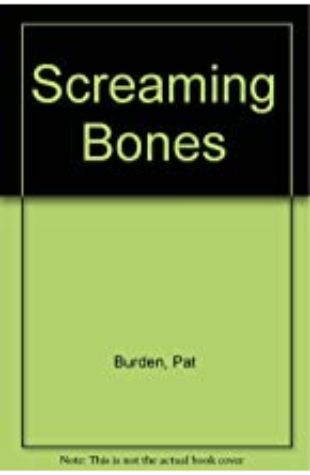 Screaming Bones Pat Burden