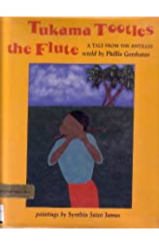 Tukama Tootles the Flute: A Tale from the Antilles Phillis Gershator