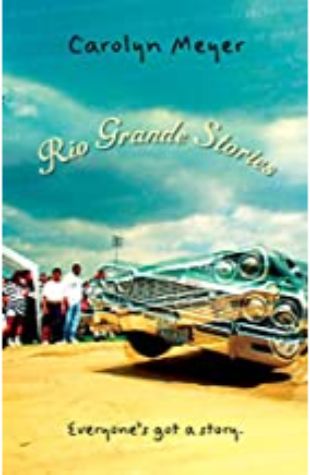 Rio Grande Stories Carolyn Meyer
