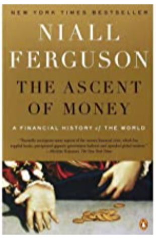 The Ascent of Money Niall Ferguson