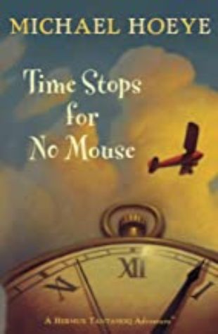 Time Stops for No Mouse Michael Hoeye