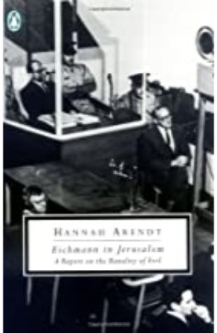 Eichmann in Jerusalem Hannah Arendt