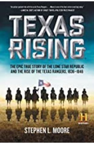 Texas Rising Stephen L. Moore