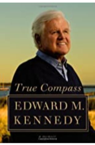True Compass Senator Edward Kennedy