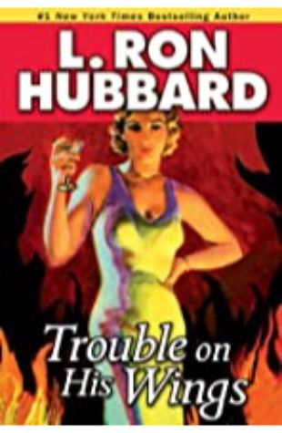 Trouble On His Wings L. Ron Hubbard