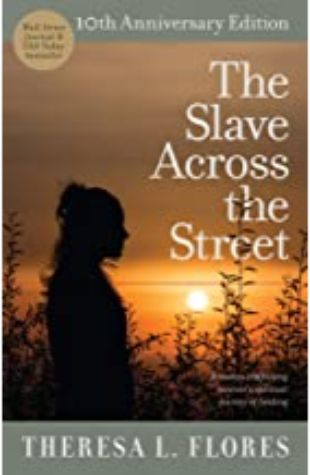 The Slave Across the Street Theresa Flores