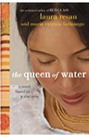 The Queen of Water Laura Resau and María Virginia Farinango