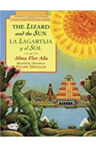 The Lizard and the Sun / La lagartija y el sol Alma Flor Ada