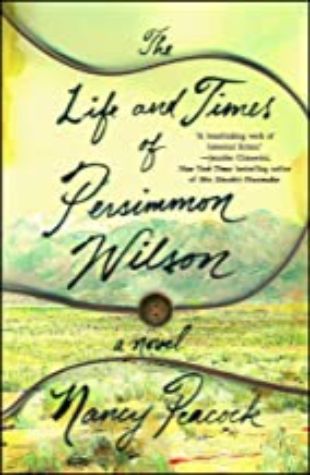 The Life and Times of Persimmon Wilson: A Novel Nancy Peacock