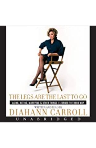 The Legs are the Last to Go Diahann Carroll