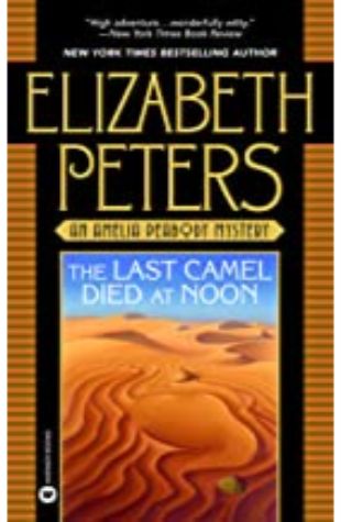 The Last Camel Died at Noon Elizabeth Peters