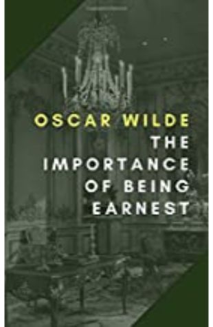 The Importance of Being Earnest Oscar Wilde
