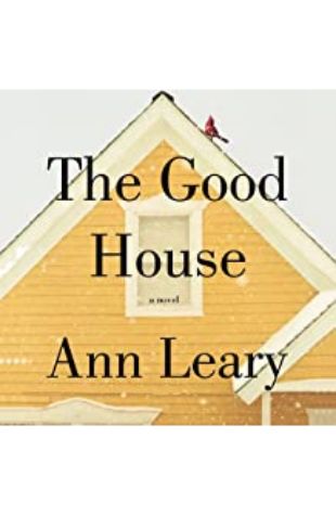 The Good House Ann Leary