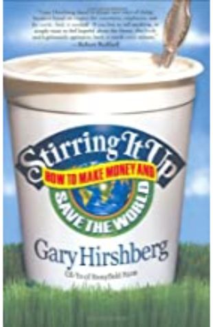 Stirring it Up Gary Hirshberg