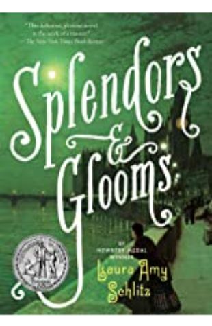 Splendors and Glooms Laura Amy Schlitz