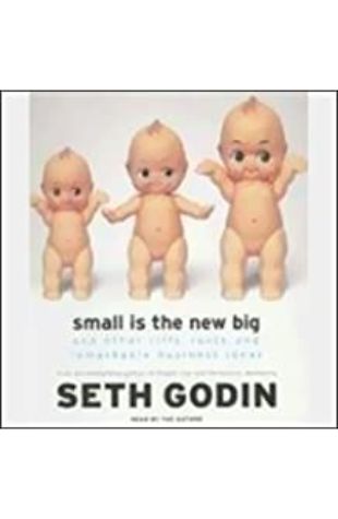 Small Is the New Big Seth Godin