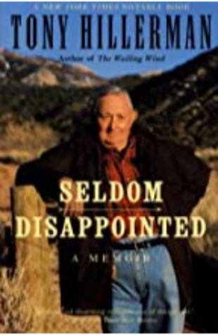 Seldom Disappointed: A Memoir Tony Hillerman