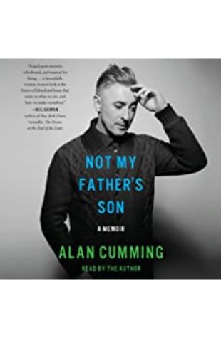 Not My Father's Son: A Memoir Alan Cumming