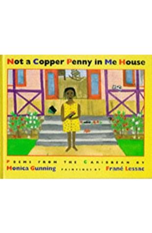 Not a Copper Penny in Me House: Poems from the Caribbean Monica Gunning