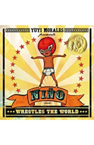 Nino Wrestles the World Yuyi Morales