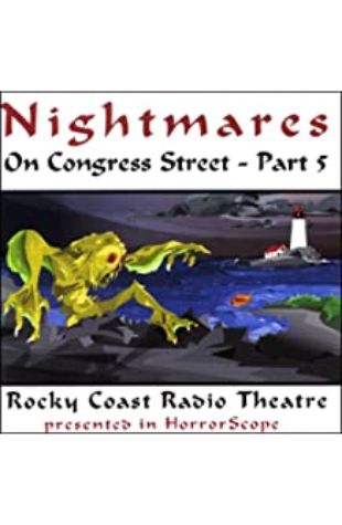 Nightmares on Congress Street V Fitz-James O'Brien, Edgar Allan Poe, Alex Irvine, Michael Duffy, Ray Bradbury, Hugh B. Cave, and H.P. Lovecraft