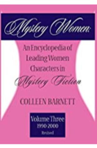 Mystery Women: An Encyclopedia of Leading Women Characters in Mystery Fiction Colleen A. Barnett