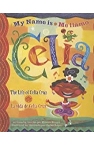 My Name is Celia by Monica Brown