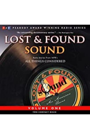 Lost and Found Sound, Volume One by The Kitchen Sisters with Jay Allison