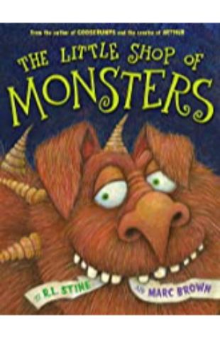 LITTLE SHOP OF MONSTERS R.L. Stine and Marc Brown