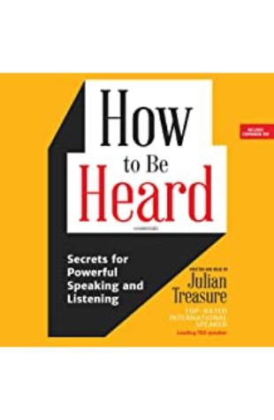 How to Be Heard Julian Treasure