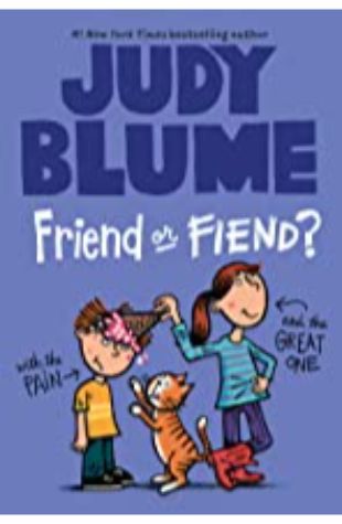 Friend or Fiend with the Pain and the Great One Judy Blume