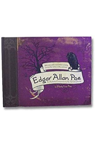 Edgar Allan Poe: An Illustrated Companion to His Tell-Tale Stories Harry Lee Poe