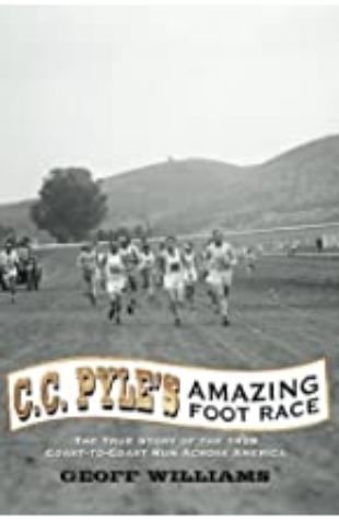 C.C. Pyle’s Amazing Foot Race Geoff Williams