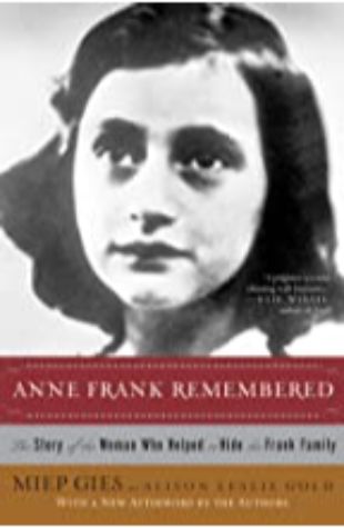 Anne Frank Remembered by Miep Gies and Leslie Gold