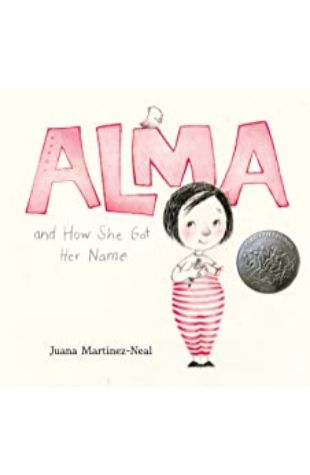 Alma and How She Got Her Name Juana Martinez-Neal
