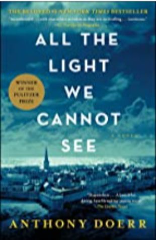 ALL THE LIGHT WE CANNOT SEE: A NOVEL Anthony Doerr