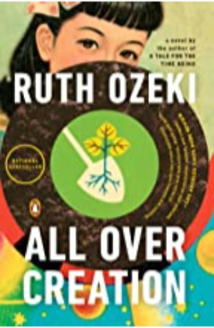 All Over Creation Ruth Ozeki