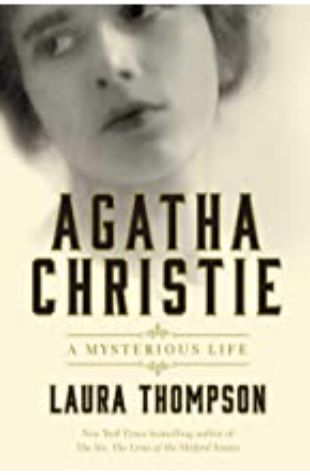 Agatha Christie: A Mysterious Life Laura Thompson