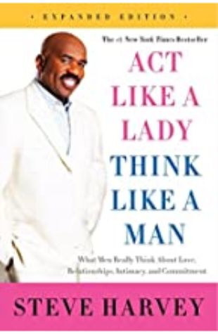 Act Like a Lady, Think Like a Man, Expanded Edition Steve Harvey