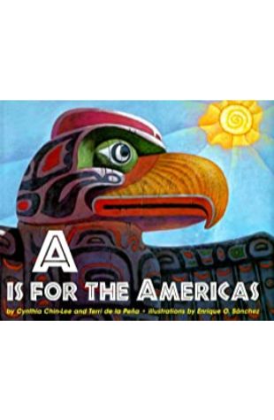 A Is for the Americas Cynthia Chin-Lee and Terri de la Peña