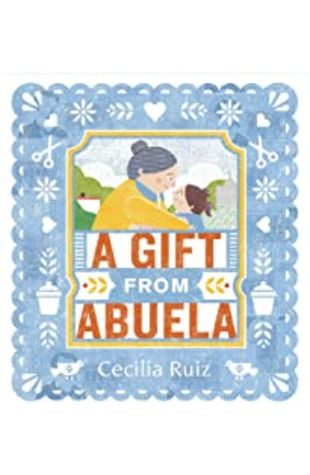 A Gift from Abuela Cecilia Ruiz
